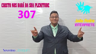 HINO 307 EM LIBRAS Cristo Nos Dará da Sua Plenitude HINÁRIO CCB severinojoaquimdasilvaoficial ​ [upl. by Emilia701]