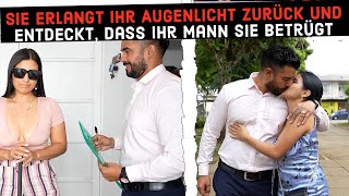 Blinde Frau erhält ihr Augenlicht zurück und entdeckt dass ihr Mann sie mit ihrer Schwester [upl. by Halas]