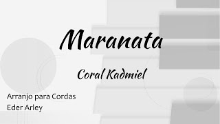 Maranata  Coral Kadmiel  Arranjo Eder Arley Cordas [upl. by Bove]