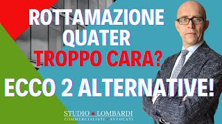 Rottamazione quater troppo cara Ecco 2 valide alternative [upl. by Pros]