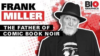 Frank Miller The Father of Comic Book Noir [upl. by Neroled488]