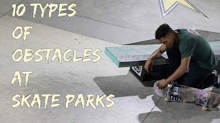 10 Types of Obstacles at Skate Parks [upl. by Nooj]