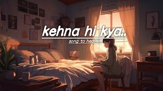 kehna hi kya  lyrics  hamsika lyer [upl. by Ayortal]