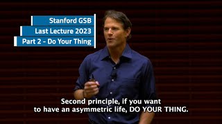 Stanford GSB  Last Lecture 2023  Graham Weaver  How to Live an Asymmetric Life  quotDo Your Thingquot [upl. by Sperry]