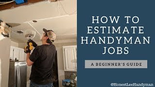 How To Estimate Handyman Jobs [upl. by Aneekas]