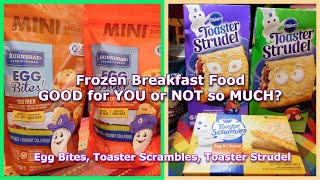 Frozen Breakfast Foods  Toaster Scramble Toaster Strudel Egg Bites GOOD for YOU  Episode FR117 [upl. by Anelrihs]