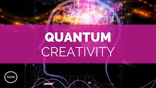 Quantum Creativity  Increase Creativity and Imagination  Binaural Beats  Meditation Music [upl. by Rimaa]