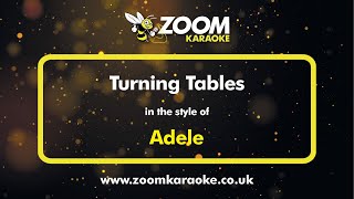 Adele  Turning Tables  Karaoke Version from Zoom Karaoke [upl. by Dnumsed48]