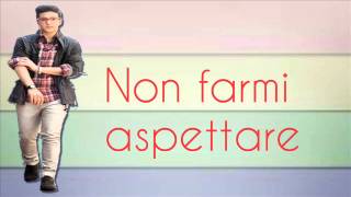 IL VOLO Non Farmi Aspettare Lyrics [upl. by Anyk918]