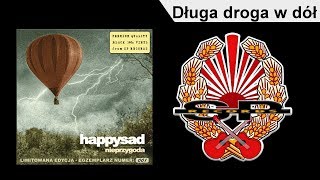 HAPPYSAD  Długa droga w dół OFFICIAL AUDIO [upl. by Devonna211]