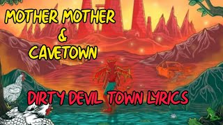 Dirty Devil Town  Mother Mother amp Cavetown Lyrics [upl. by Marozik]