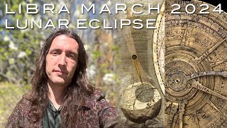 Libra Lunar Eclipse March 2024  Reflection Upon Love to Get Real amp Build with Deeper Purpose [upl. by Hitoshi]