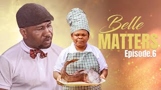 Belle matters  Episode 6  Latest Nigerian movie  Osita iheme world [upl. by Ngo635]