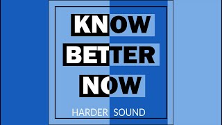 KNOW BETTER NOW  A new single from HARDER SOUND STUDIO [upl. by Anirac]