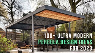 100 Ultra Modern Pergola design Ideas for Backyard l 2023 [upl. by Westley774]