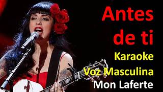 Antes de ti Mon Laferte  Voz Masculina  Karaoke [upl. by Jeralee]