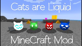 Cats are Liquid Minecraft Mod Progress Showcase [upl. by Alema]