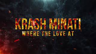 Krash Minati  Where The Love At Official Lyric Video [upl. by Otrebireh739]