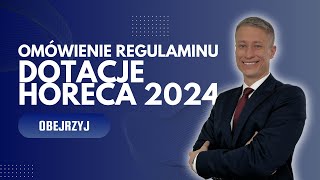 Dofinansowanie HoReCa 2024  Omówienie dokumentacji [upl. by Yrocal795]