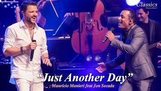 Maurício Manieri feat Jon Secada  Just Another Day DVD Classics Ao Vivo [upl. by Ettevroc]