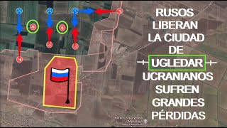 ¡RUSOS LIBERAN POR COMPLETO LA CIUDAD DE UGLEDAR FORMACIONES UCRANIANAS SUFREN GRANDES PÉRDIDAS [upl. by Aiam]