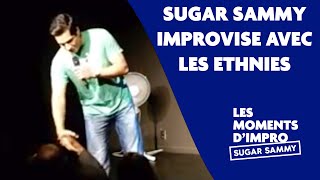 Humour Sugar Sammy improvise avec les ethnies en rodage [upl. by Loseff]