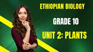 Ethiopia Biology Grade 10 Unit 2 plants [upl. by Alak]