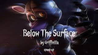 Below The Surface  Griffinilla sped up [upl. by Eitsrik]