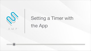 AMP App Instructions Setting a Timer [upl. by Brunelle445]