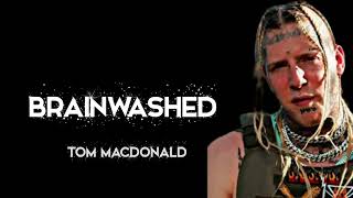 Tom MacDonald  Brainwashed Lyrics [upl. by Leunammi940]