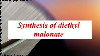 Synthesis of diethyl malonate [upl. by Ruthann]