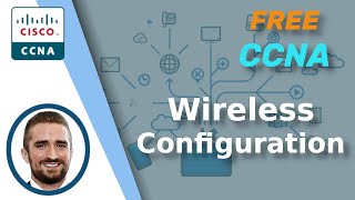 Free CCNA  Wireless Configuration  Day 58  CCNA 200301 Complete Course [upl. by Graig322]