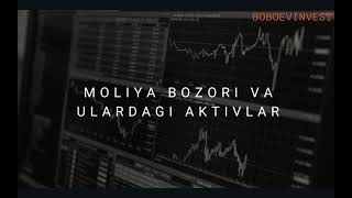 MOLIYA BOZORI VA ULARDAGI AKTIVLAR [upl. by Garfinkel14]