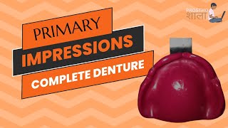 PRIMARY IMPRESSIONS IN COMPLETE DENTURE  PART 1 [upl. by Faria749]