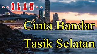 Cinta bandar tasik selatan  Olan Karaoke tanpa vokal [upl. by Giule537]