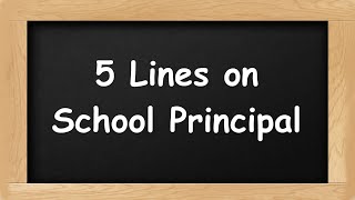 School Principal Short 5 Lines in English  5 Lines Essay on School Principal [upl. by Llerrod779]