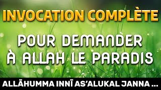 Invocation Dua Complète pour demander à Allah le Paradis [upl. by Nauqel]