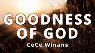 Goodness of God  CeCe Winans LYRICS [upl. by Ettenahc559]