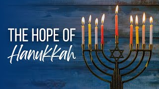 The Hope of Hanukkah [upl. by Zabrina764]