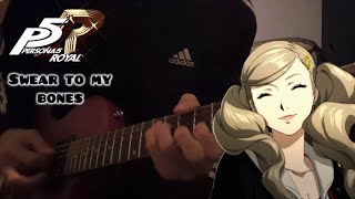 Persona 5  Swear to my bones Guitar Cover [upl. by Emaj283]