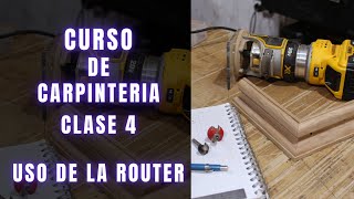 CURSO GRATIS DE CARPINTERIA  CLASE 4  USO DE ROUTER [upl. by Seto641]