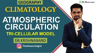 Atmospheric Circulation  TriCellular Circulation  Climatology  Dr Krishnanand [upl. by Avron]