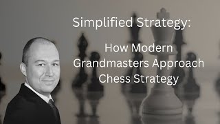 Simplified Strategy Grandmasters Approach to Modern Chess Strategy [upl. by Dnana]