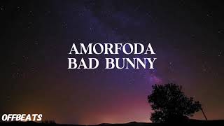 Amorfoda Bad bunny lyrics [upl. by Esinyt352]