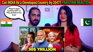 The Truth About India’s Future Can INDIA Be a Developed Country by 2047  Pakistani Reaction [upl. by Tiler]