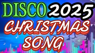 CHRISTMAS SONG REMIX 💥 DISCO REMIX MUSIC 2025 [upl. by Carolynn460]