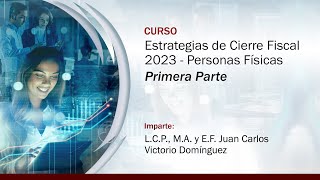 Estrategias de Cierre Fiscal 2023  Personas Físicas 1 de 2 [upl. by Agneta]