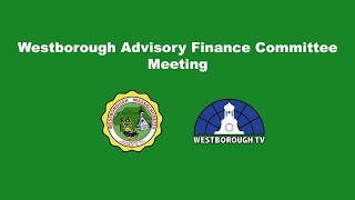 Westborough Advisory Finance Committee Meeting LIVE  February 28 2022 [upl. by Antonietta]