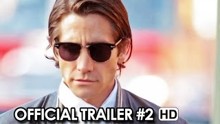 NIGHTCRAWLER Official Trailer 2 2014 [upl. by Marc]