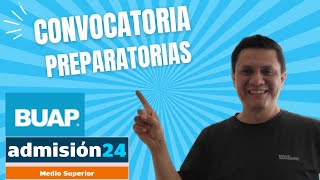 ADMISIÓN 2024 BUAP PREPARATORIAS Analizamos la Convocatoria [upl. by Enyalahs]